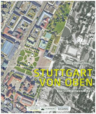 Könyv Stuttgart von oben Jan Georg Plavec