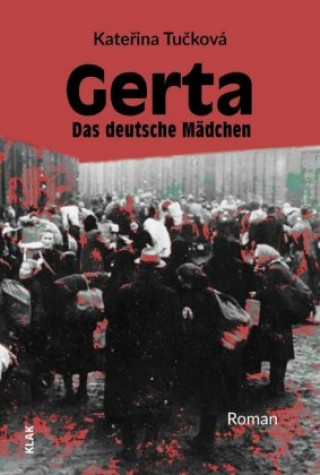 Knjiga Gerta. Das deutsche Mädchen Kateřina Tučková