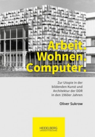 Kniha Arbeit. Wohnen. Computer. Oliver Sukrow