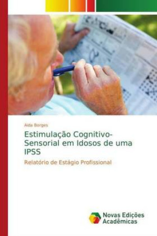 Książka Estimulaç?o Cognitivo-Sensorial em Idosos de uma IPSS Aida Borges