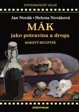 Könyv Mák jako potravina a droga Jan A. Novák