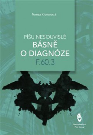 Kniha Píšu nesouvislé básně o diagnóze F.60.3 Tereza Klenorová
