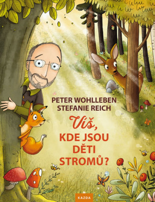Book Víš, kde jsou děti stromů? Peter Wohlleben