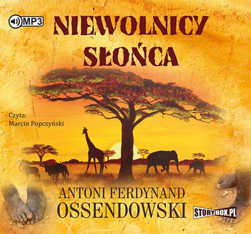 Audio Niewolnicy słońca Ossendowski Antoni Ferdynand