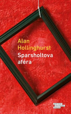 Kniha Sparsholtova aféra Alan Hollinghurst