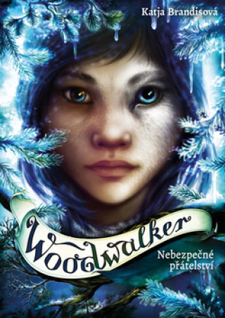Könyv Woodwalker Nebezpečné přátelství Katja Brandisová