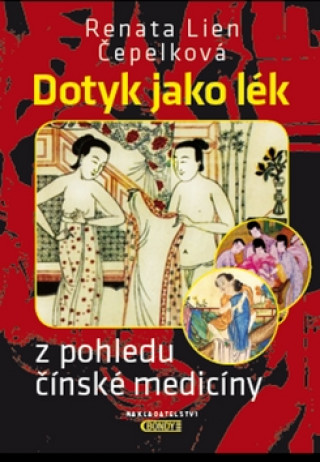 Kniha Dotyk jako lék z pohledu čínské medicíny Renata Lien Čepelková