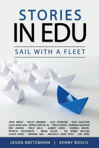 Knjiga Stories in EDU: SAIL With A Fleet Jason Bretzmann