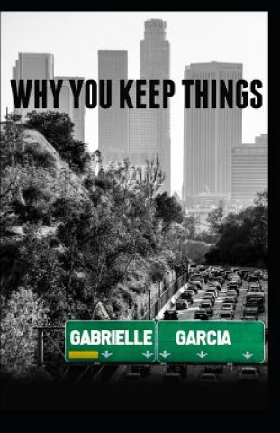 Knjiga Why You Keep Things Gabrielle Garcia