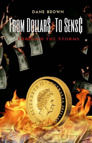 Kniha From Dollars to Sense: Through The Storms Dane Brown