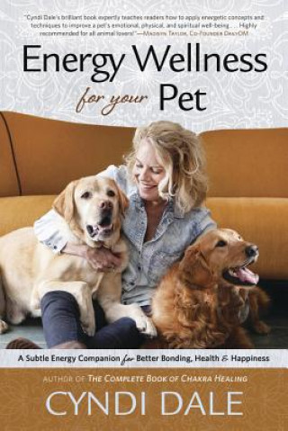 Könyv Energy Wellness for Your Pet Cyndi Dale