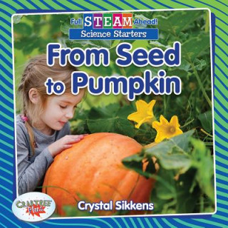 Kniha From Seed to Pumpkin Crystal Sikkens