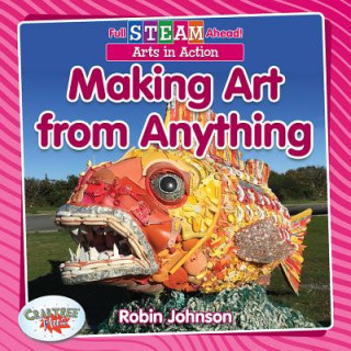 Kniha Making Art from Anything Robin Johnson