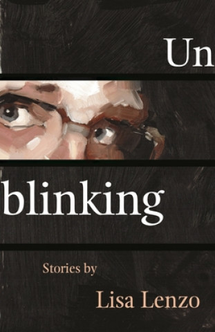Kniha Unblinking Lisa Lenzo