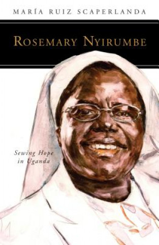 Книга Rosemary Nyirumbe Maria Ruiz Scaperlanda