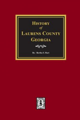 Kniha History of Laurens County, Georgia Bertha S Hart