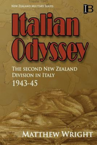 Kniha Italian Odyssey: The Second New Zealand Division in Italy 1943-45 Matthew Wright