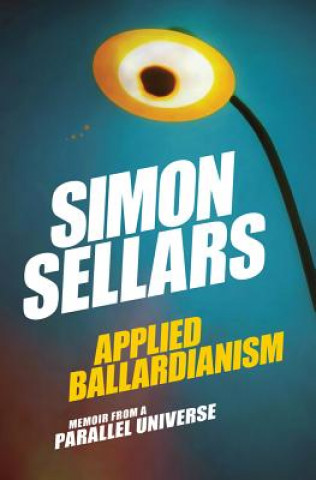 Book Applied Ballardianism Simon Sellars