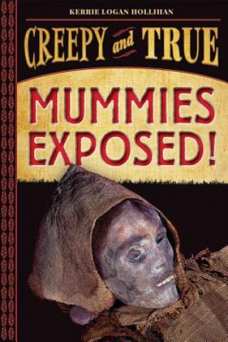 Kniha Mummies Exposed! Kerrie Logan Hollihan