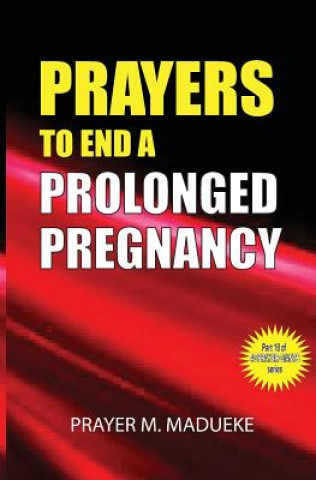 Libro Prayers to end a prolonged pregnancy Prayer M Madueke