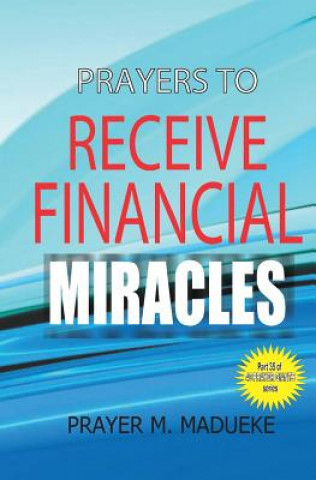 Kniha Prayers to receive financial miracles Prayer M Madueke