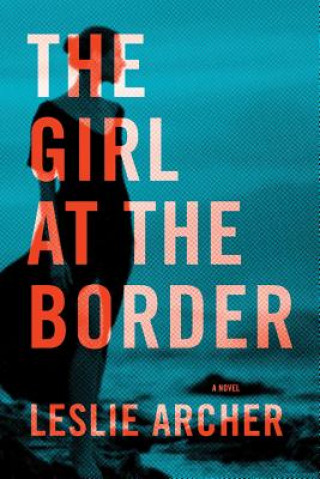 Kniha The Girl at the Border Leslie Archer