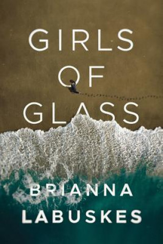 Kniha Girls of Glass Brianna Labuskes