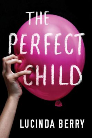Книга Perfect Child Lucinda Berry