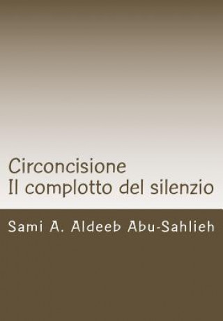 Könyv Circoncisione: Il Complotto del Silenzio Sami a Aldeeb Abu-Sahlieh