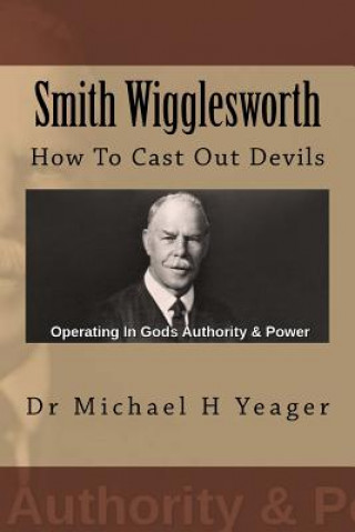 Book Smith Wigglesworth Dr Michael H Yeager