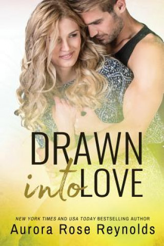 Kniha Drawn Into Love Aurora Rose Reynolds