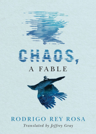 Buch Chaos, a Fable Rodrigo Rey Rosa