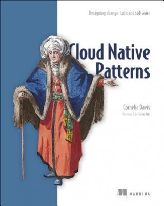 Книга Cloud Native - Designing change-tolerant software Cornelia Davis