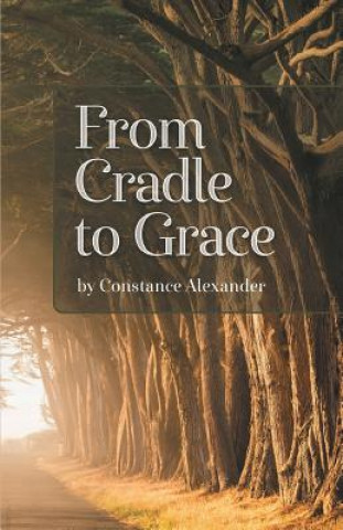 Libro From Cradle to Grace Constance Alexander