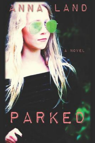 Knjiga Parked: 2nd Edition Anna Land