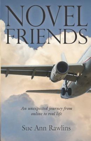 Βιβλίο Novel Friends: An Unexpected Journey from Online to Real Life Sue Ann Rawlins