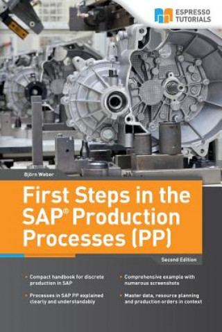 Livre First Steps in the SAP Production Processes (PP) Bjoern Weber