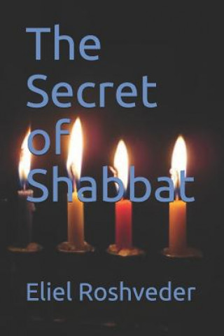 Könyv The Secret of Shabbat Eliel Roshveder