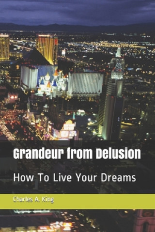 Buch Grandeur from Delusion: Random Ramblings About Life Charles Asher King