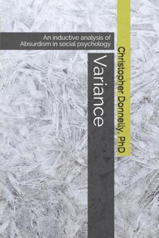 Carte Variance: An Inductive Analysis of Absurdism in Social Psychology Christopher Donnelly