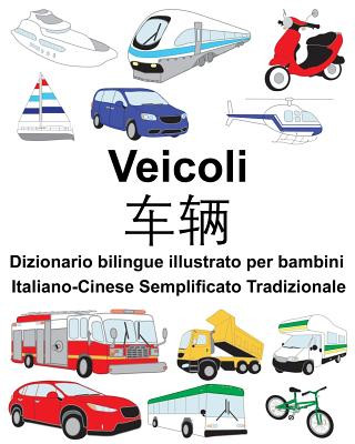 Könyv Italiano-Cinese Semplificato Tradizionale Veicoli Dizionario bilingue illustrato per bambini Suzanne Carlson