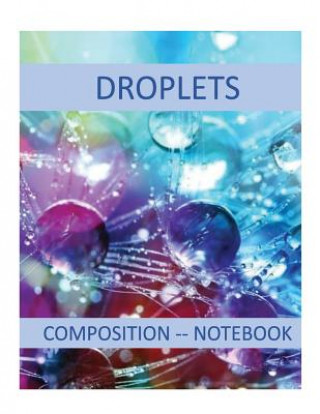 Knjiga Droplets: Composition Notebook Cathy Mankin