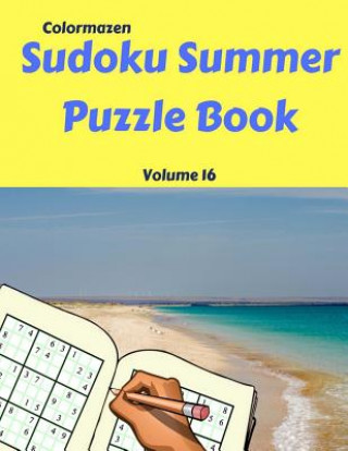Carte Sudoku Summer Puzzle Book Volume 16: 200 Puzzles Colormazen