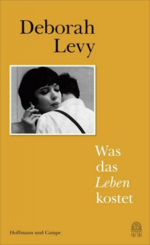 Kniha Was das Leben kostet Deborah Levy