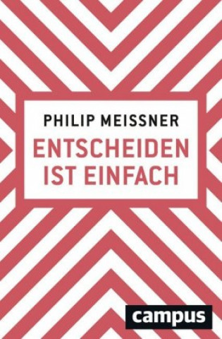 Kniha Entscheiden ist einfach Philip Meissner