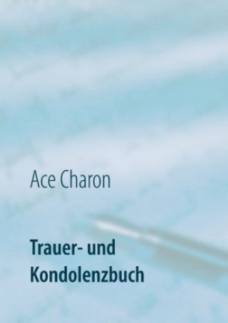 Kniha Trauer- und Kondolenzbuch Ace Charon