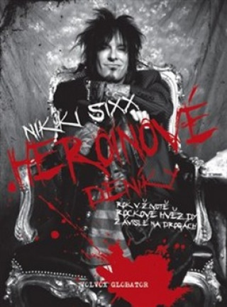 Könyv Heroinové deníky Nikki Sixx