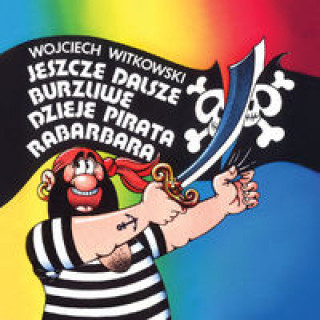 Könyv Jeszcze dalsze burzliwe dzieje pirata Rabarbara Witkowski Wojciech