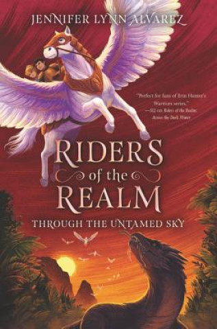 Knjiga Riders of the Realm: Through the Untamed Sky Jennifer Lynn Alvarez