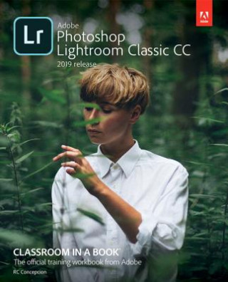 Kniha Adobe Photoshop Lightroom Classic CC Classroom in a Book (2019 Release) John Evans
